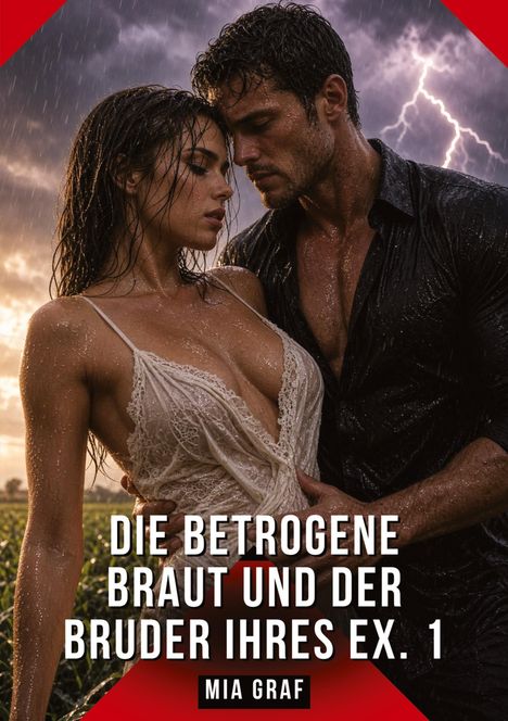 „Die betrogene Braut und der Bruder ihres Ex. 1“ von Mia Graf. Zwei Personen im Regen vor einem Gewitterhimmel.