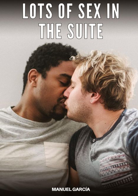 Text: "LOTS OF SEX IN THE SUITE" und "MANUEL GARCÍA". Zwei Personen küssen sich liebevoll.