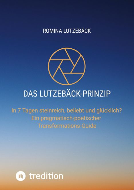 ROMINA LUTZEBÄCK, DAS LUTZEBÄCK-PRINZIP, in 7 Tagen reich und glücklich. Logo: Stilisiertes abstraktes Symbol.