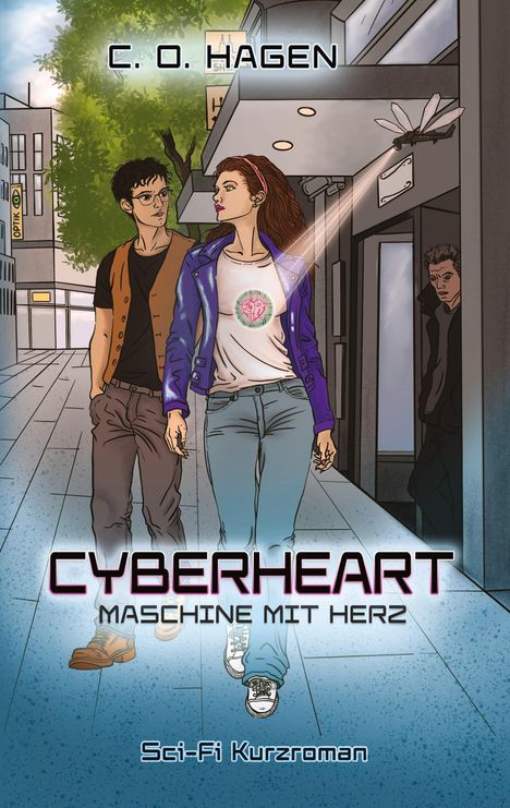 "C. O. Hagen", "CYBERHEART", "Maschine mit Herz", "Sci-Fi Kurzroman". Zwei junge Menschen auf einer futuristischen Straße.