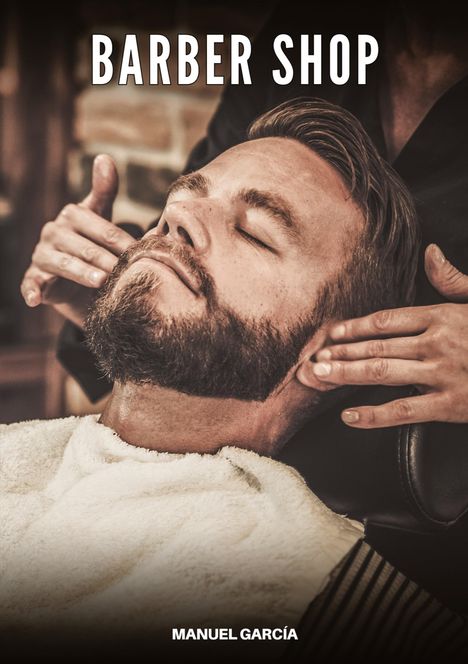 "BARBER SHOP", darunter "MANUEL GARCÍA". Ein Mann entspannt im Friseurstuhl, während sein Bart gepflegt wird.