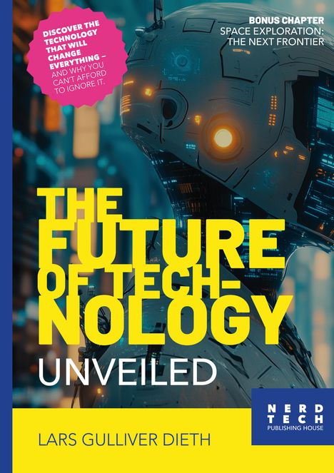 Titel: "The Future of Technology Unveiled". Schriftzug und Roboterkopf, futuristische Ästhetik.