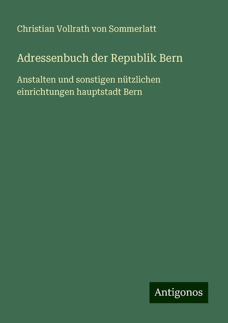 Christian Vollrath Von Sommerlatt: Adressenbuch der Republik Bern, Buch