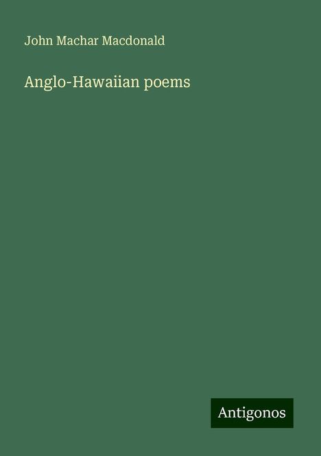 John Machar Macdonald: Anglo-Hawaiian poems, Buch