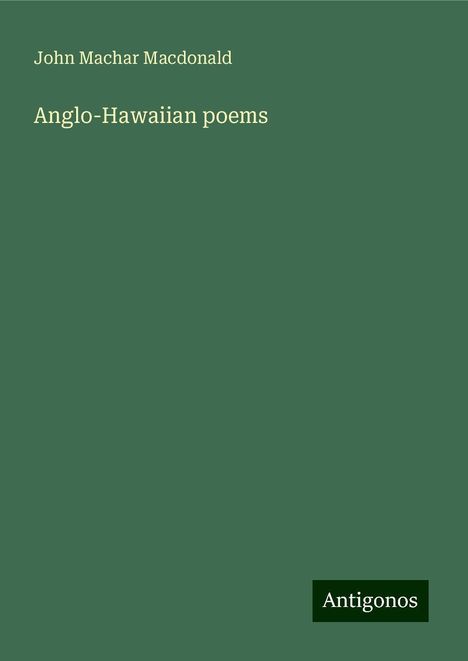 John Machar Macdonald: Anglo-Hawaiian poems, Buch