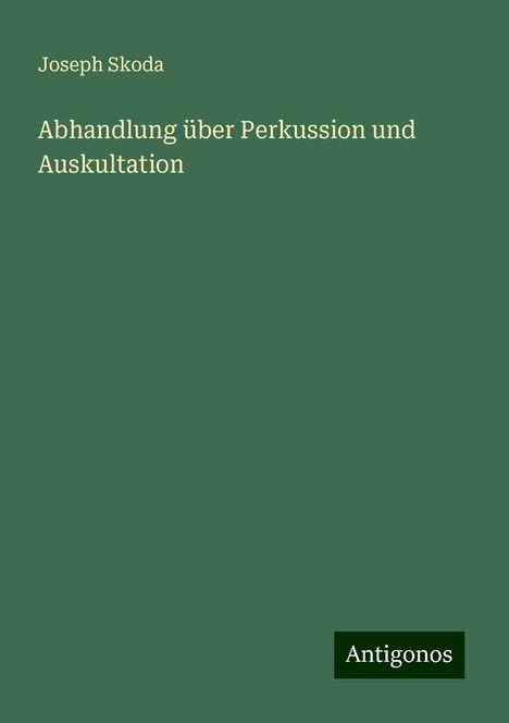 Joseph Skoda: Abhandlung über Perkussion und Auskultation, Buch