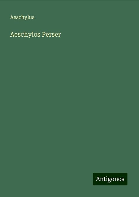 Aeschylus: Aeschylos Perser, Buch