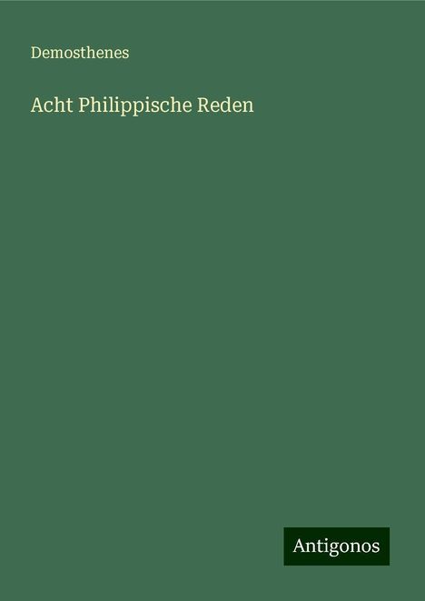 Demosthenes: Acht Philippische Reden, Buch