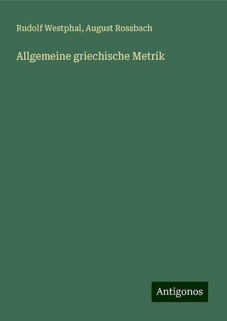 Rudolf Westphal: Allgemeine griechische Metrik, Buch