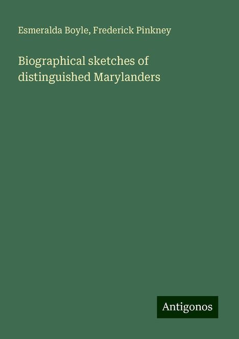 Esmeralda Boyle: Biographical sketches of distinguished Marylanders, Buch