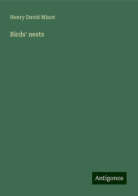 Henry David Minot: Birds' nests, Buch