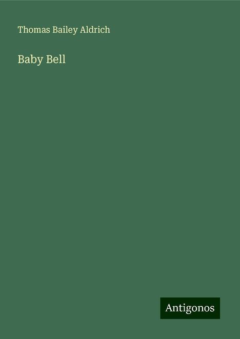Thomas Bailey Aldrich: Baby Bell, Buch