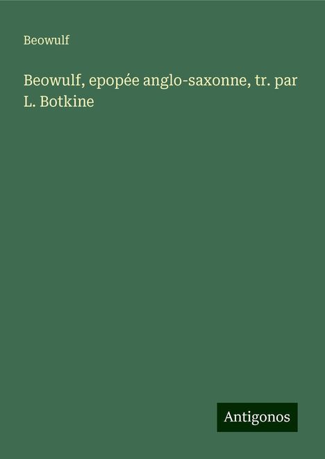 Beowulf: Beowulf, epopée anglo-saxonne, tr. par L. Botkine, Buch