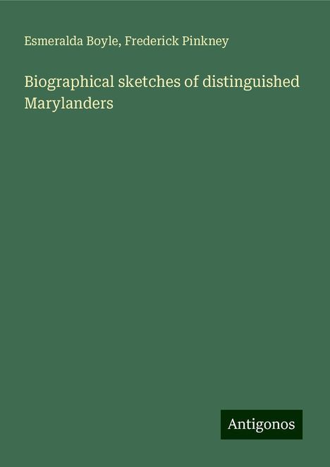 Esmeralda Boyle: Biographical sketches of distinguished Marylanders, Buch