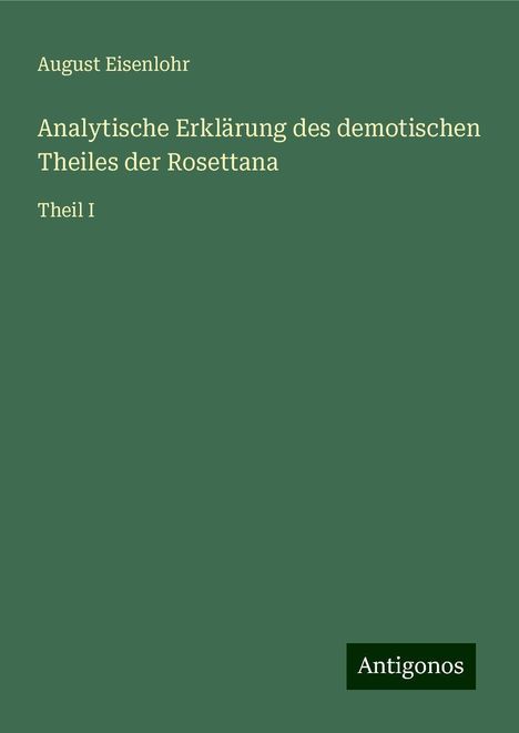 August Eisenlohr: Analytische Erklärung des demotischen Theiles der Rosettana, Buch