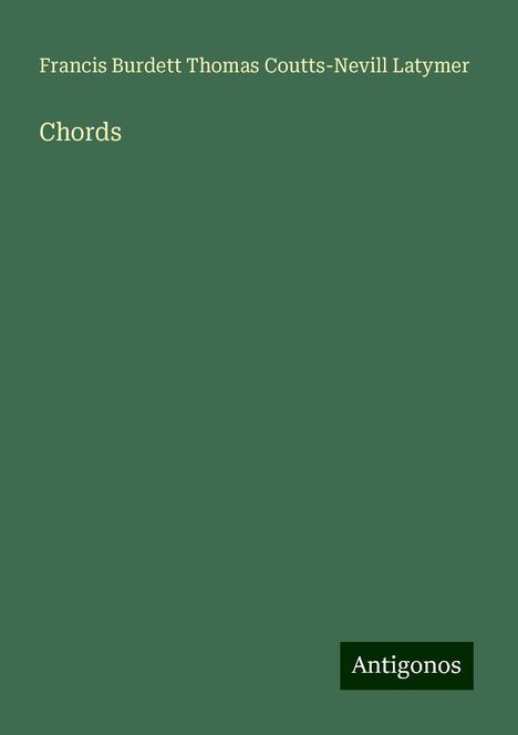 Francis Burdett Thomas Coutts-Nevill Latymer: Chords, Buch