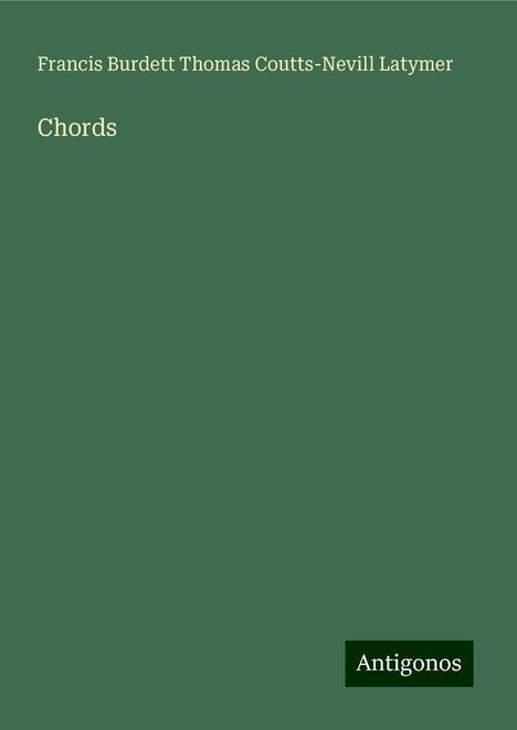 Francis Burdett Thomas Coutts-Nevill Latymer: Chords, Buch