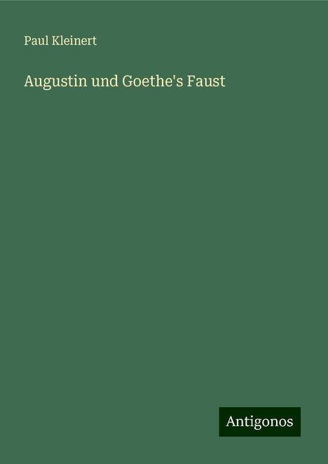 Paul Kleinert: Augustin und Goethe's Faust, Buch