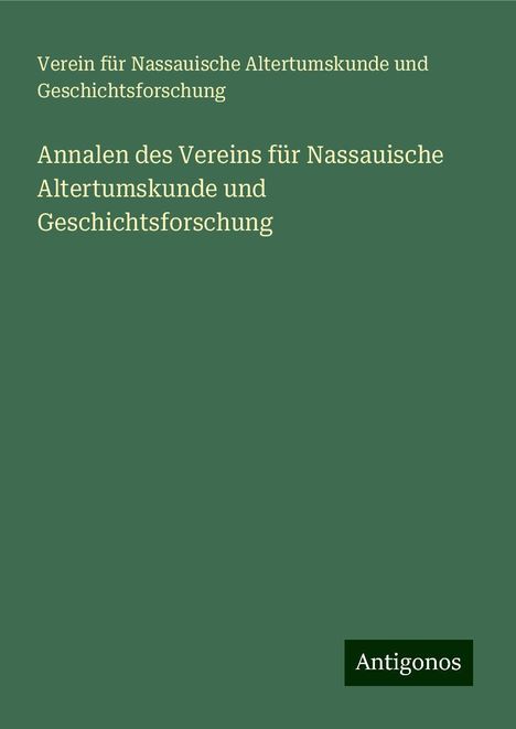 Verein für Nassauische Altertumskunde und Geschichtsforschung: Annalen des Vereins für Nassauische Altertumskunde und Geschichtsforschung, Buch