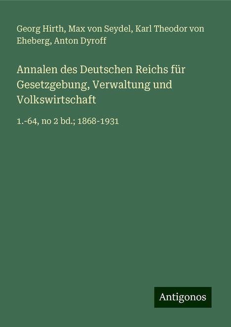 Georg Hirth: Annalen des Deutschen Reichs für Gesetzgebung, Verwaltung und Volkswirtschaft, Buch