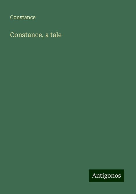 Constance: Constance, a tale, Buch