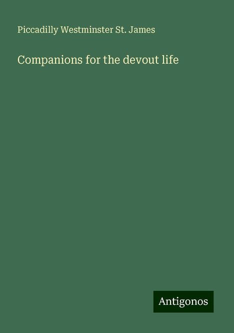 Piccadilly Westminster St. James: Companions for the devout life, Buch