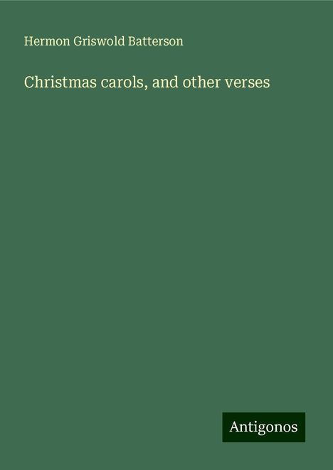 Hermon Griswold Batterson: Christmas carols, and other verses, Buch