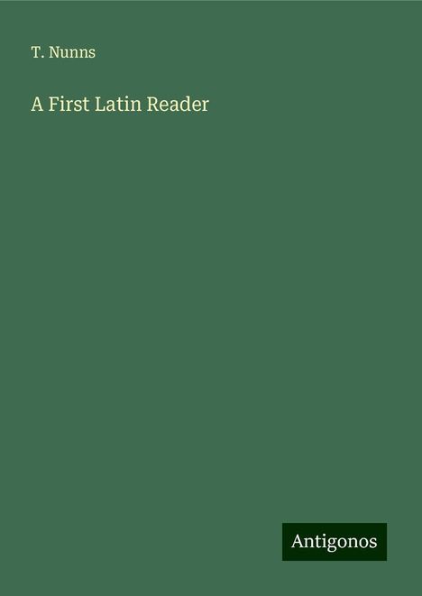 T. Nunns: A First Latin Reader, Buch