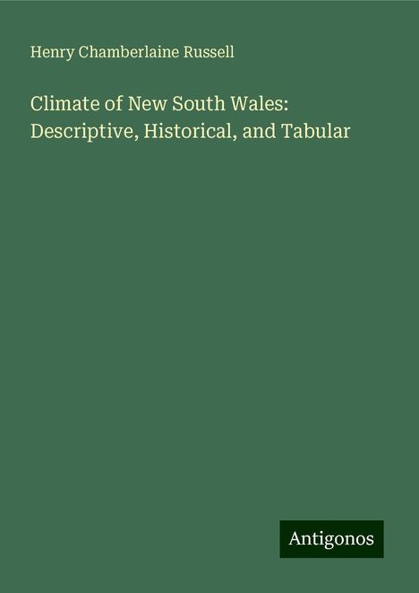 Henry Chamberlaine Russell: Climate of New South Wales: Descriptive, Historical, and Tabular, Buch