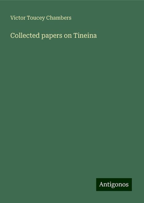 Victor Toucey Chambers: Collected papers on Tineina, Buch