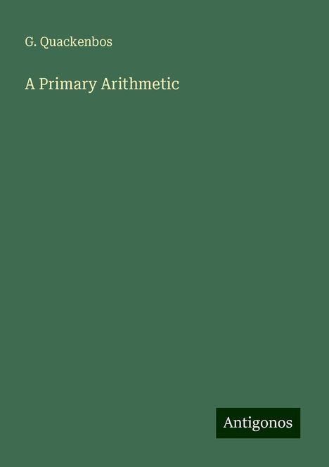 G. Quackenbos: A Primary Arithmetic, Buch