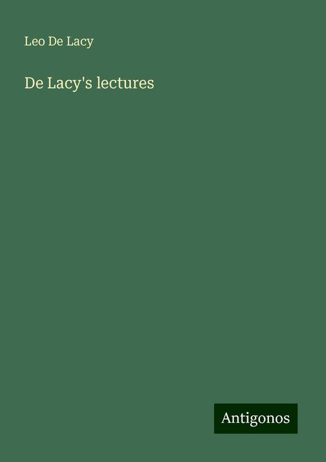 Leo de Lacy: De Lacy's lectures, Buch