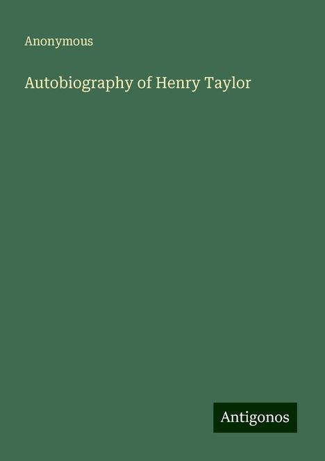 Anonymous: Autobiography of Henry Taylor, Buch