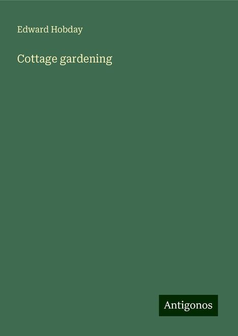 Edward Hobday: Cottage gardening, Buch