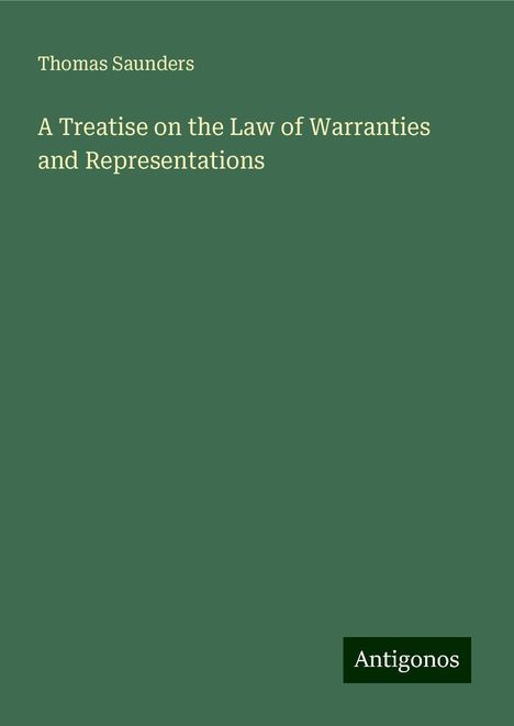 Thomas Saunders: A Treatise on the Law of Warranties and Representations, Buch