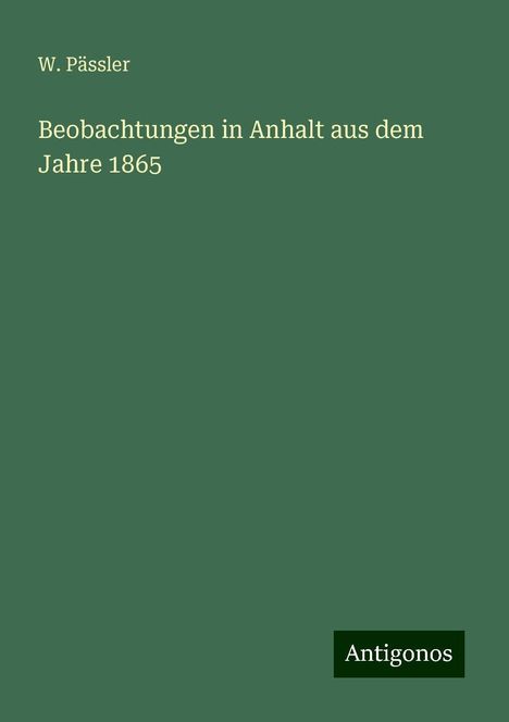 W. Pässler: Beobachtungen in Anhalt aus dem Jahre 1865, Buch