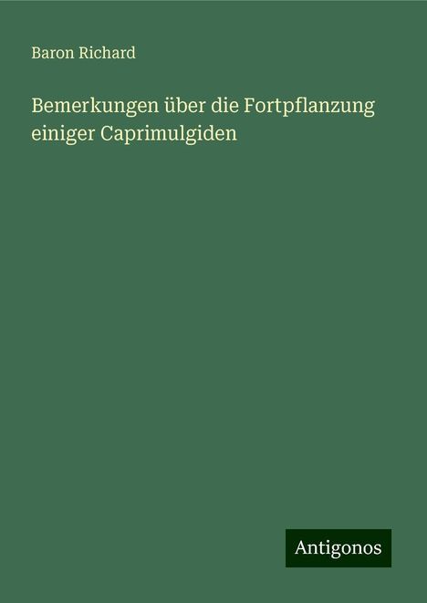 Baron Richard: Bemerkungen über die Fortpflanzung einiger Caprimulgiden, Buch