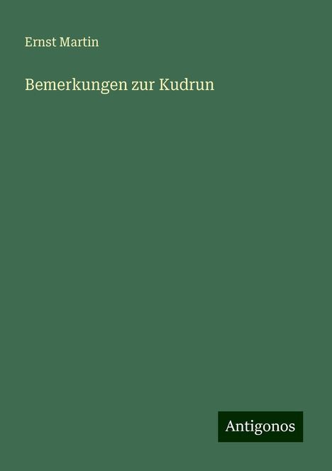 Ernst Martin: Bemerkungen zur Kudrun, Buch