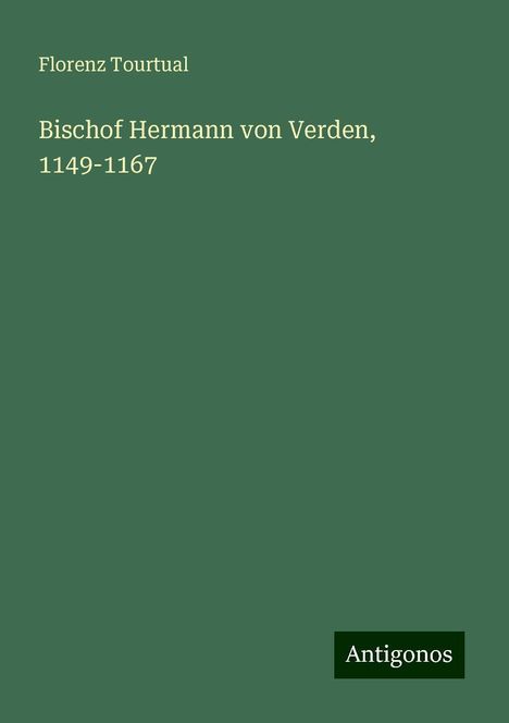 Florenz Tourtual: Bischof Hermann von Verden, 1149-1167, Buch