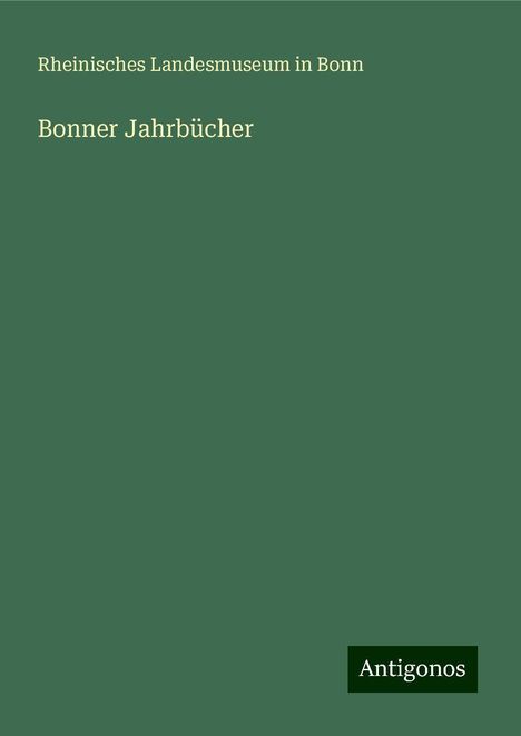 Rheinisches Landesmuseum in Bonn: Bonner Jahrbücher, Buch