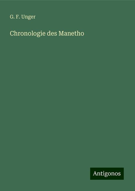 G. F. Unger: Chronologie des Manetho, Buch