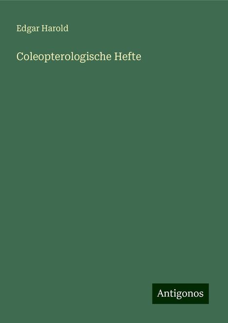 Edgar Harold: Coleopterologische Hefte, Buch