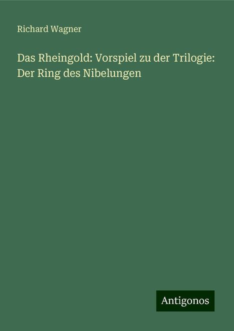 Richard Wagner (geb. 1952): Das Rheingold: Vorspiel zu der Trilogie: Der Ring des Nibelungen, Buch