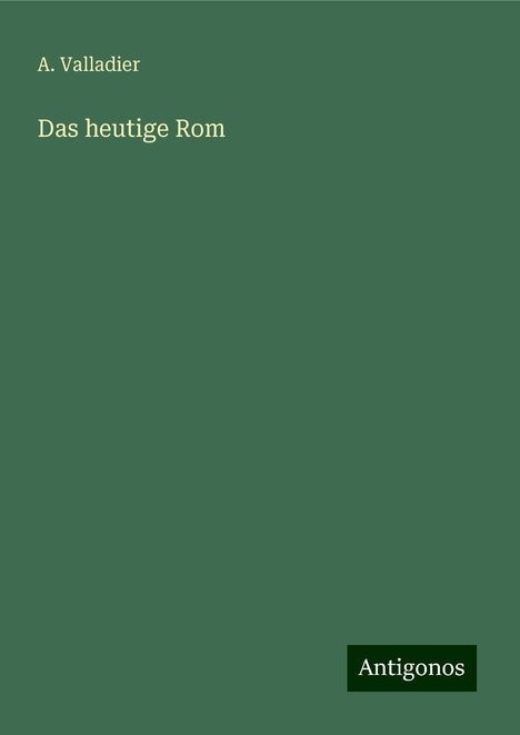 A. Valladier: Das heutige Rom, Buch