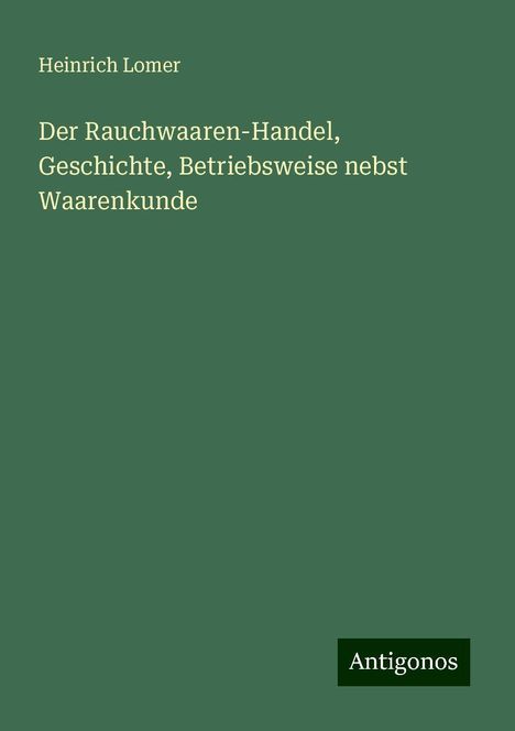 Heinrich Lomer: Der Rauchwaaren-Handel, Geschichte, Betriebsweise nebst Waarenkunde, Buch