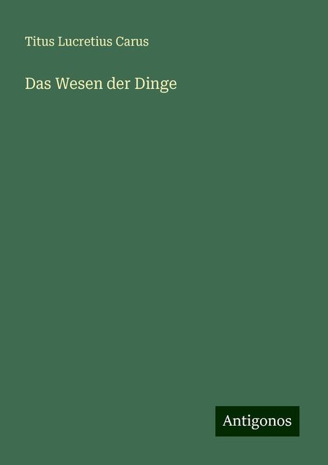 Titus Lucretius Carus: Das Wesen der Dinge, Buch