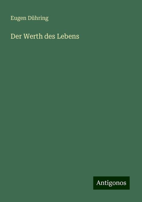 Eugen Dühring: Der Werth des Lebens, Buch