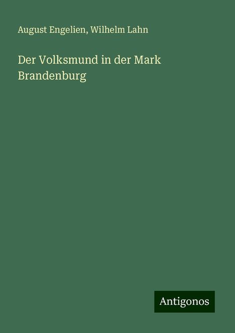 August Engelien: Der Volksmund in der Mark Brandenburg, Buch