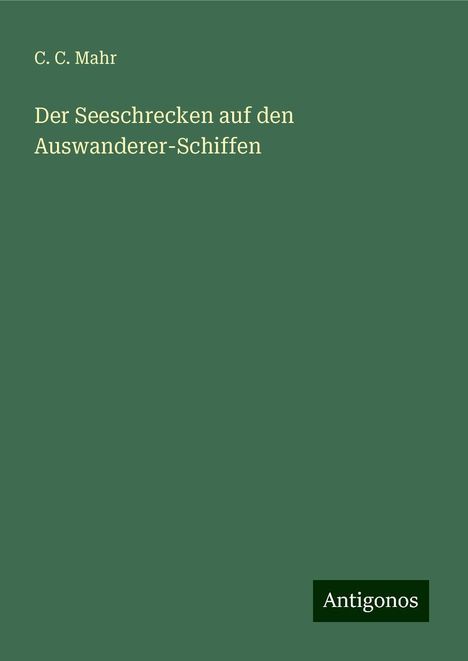 C. C. Mahr: Der Seeschrecken auf den Auswanderer-Schiffen, Buch