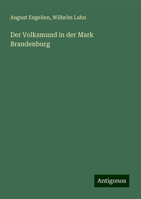 August Engelien: Der Volksmund in der Mark Brandenburg, Buch